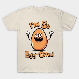 I'm So Egg-Cited! Cute Egg Cartoon T-Shirt